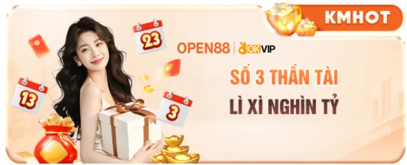 opne88 com số 3 thần tài lì xì nghìn tỷ